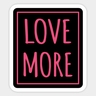 Love more Sticker